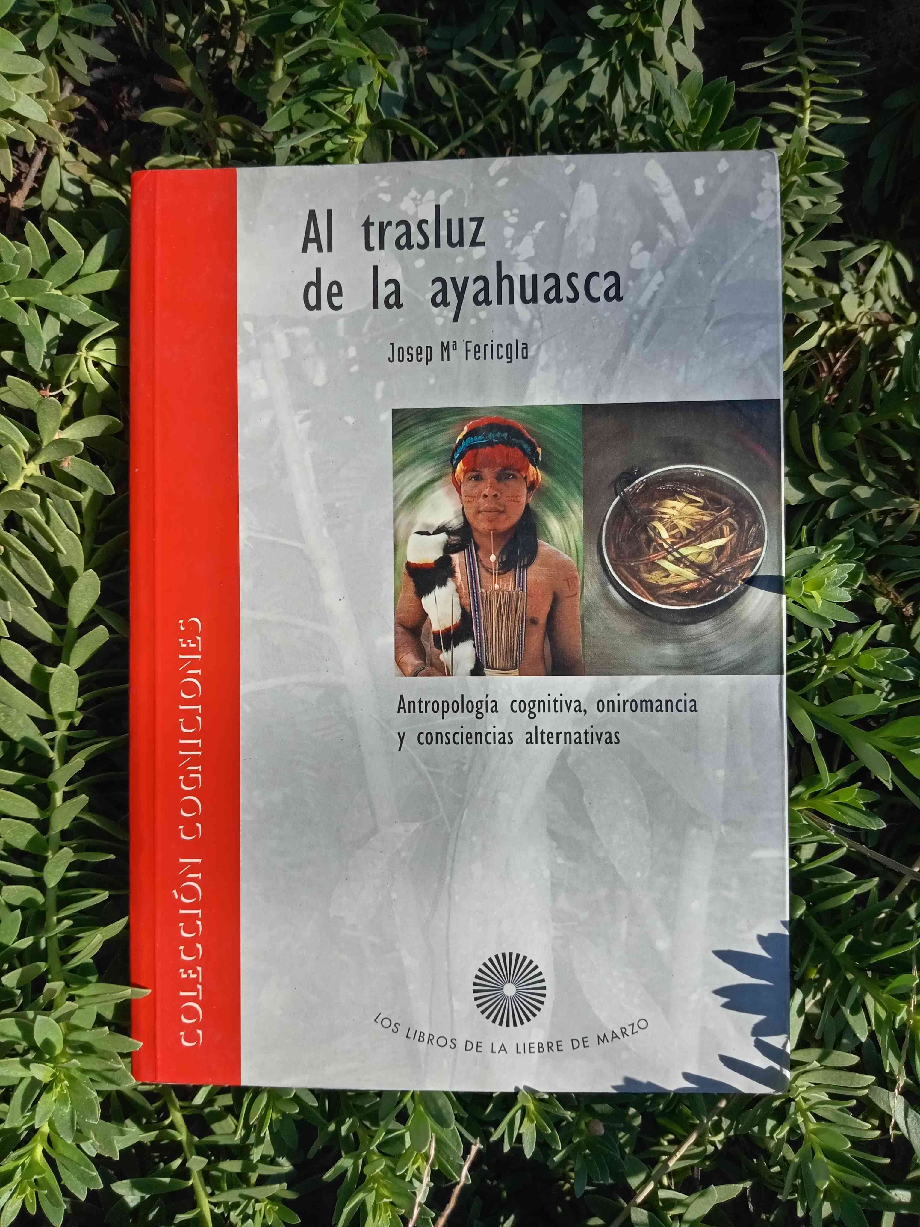 A trasluz de la ayahuasca / Josep Fericgla