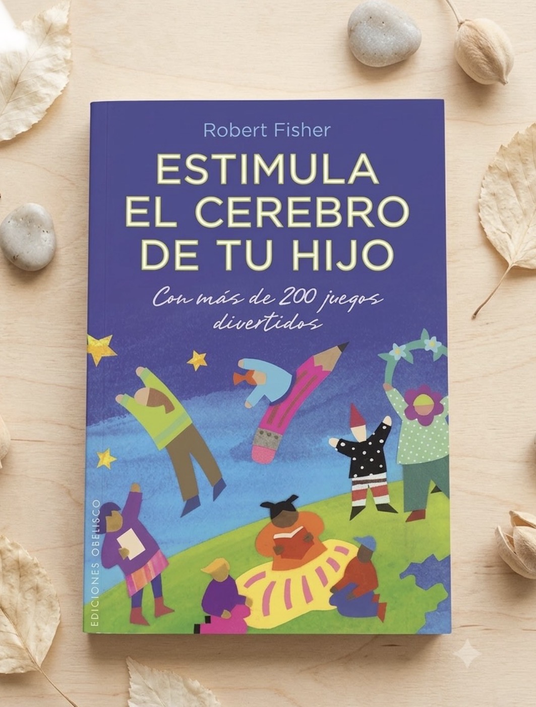 Estimula el cerebro de tu hijo / Robert Fisher