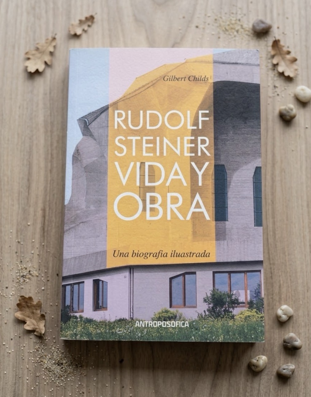 Rudolf Steiner vida y obra / Gilbert Childs