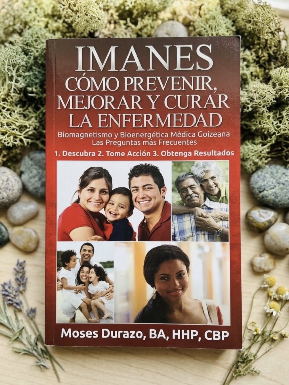 Imanes como prevenir, mejorar y curar la enfermedad / Moses Durazo