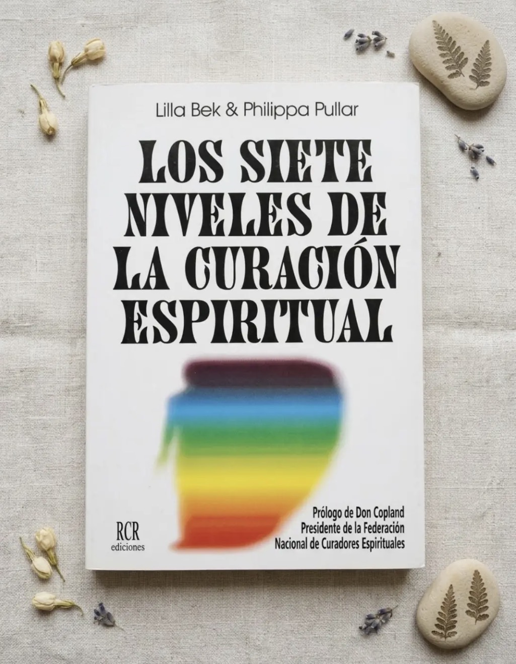Los siete niveles de la curación espiritual / Lila Bek y Philippa Pullar